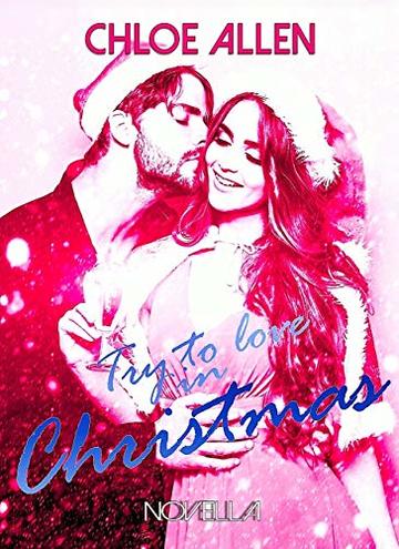 Try To Love in Christmas (Break The Chains Vol. 2)